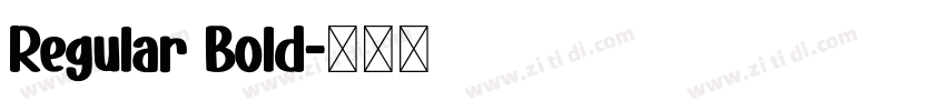 Regular Bold字体转换 Regular Bold字体转换